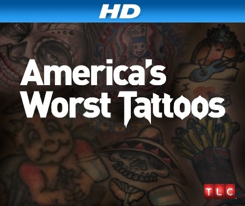Самые плохие татуировки в Америке (2012)